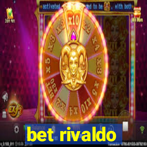 bet rivaldo